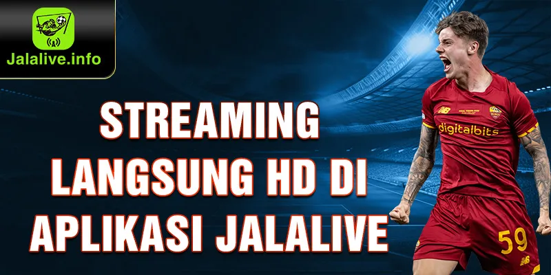 Streaming langsung HD di aplikasi jalalive