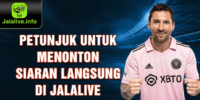 Petunjuk untuk menonton siaran langsung di jalalive